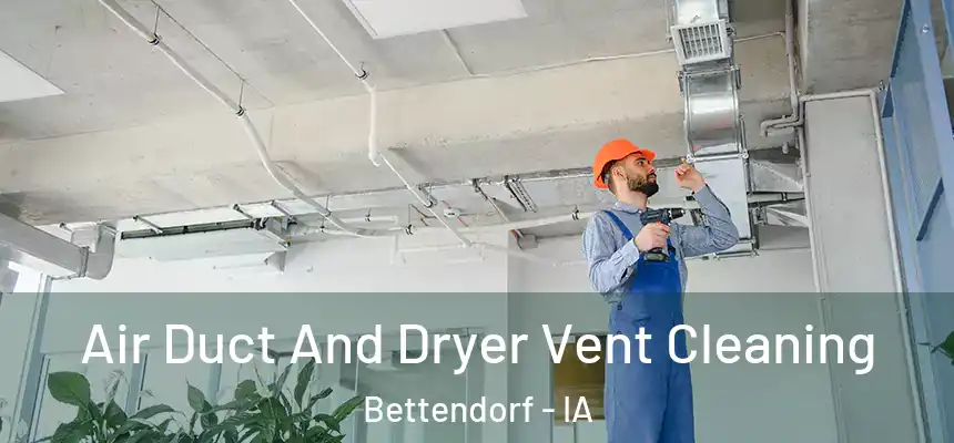  Air Duct And Dryer Vent Cleaning Bettendorf - IA