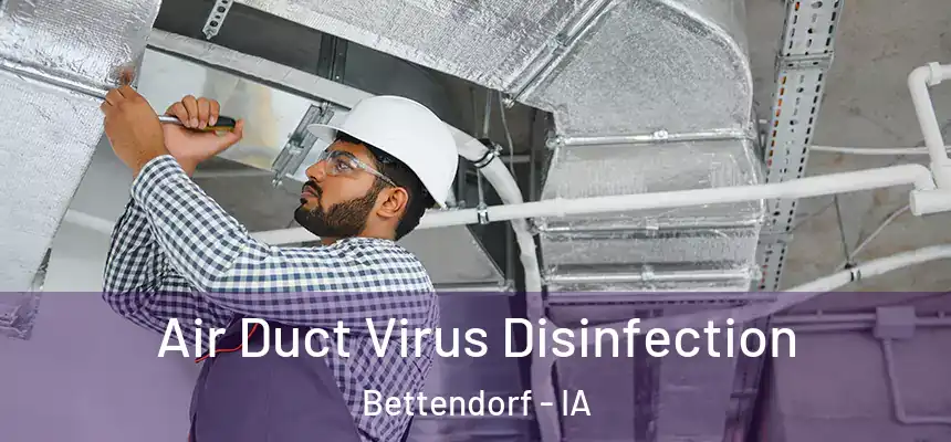  Air Duct Virus Disinfection Bettendorf - IA