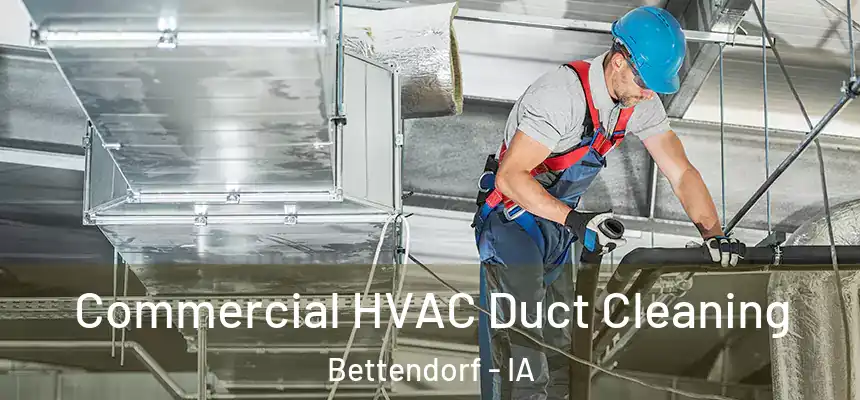  Commercial HVAC Duct Cleaning Bettendorf - IA
