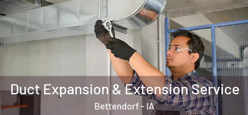 Duct Expansion & Extension Service Bettendorf - IA