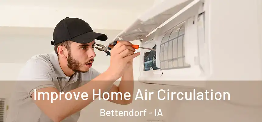  Improve Home Air Circulation Bettendorf - IA