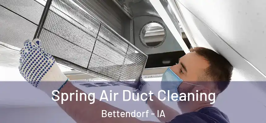  Spring Air Duct Cleaning Bettendorf - IA